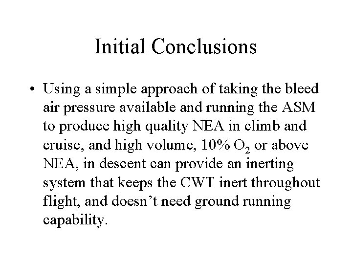 Initial Conclusions • Using a simple approach of taking the bleed air pressure available