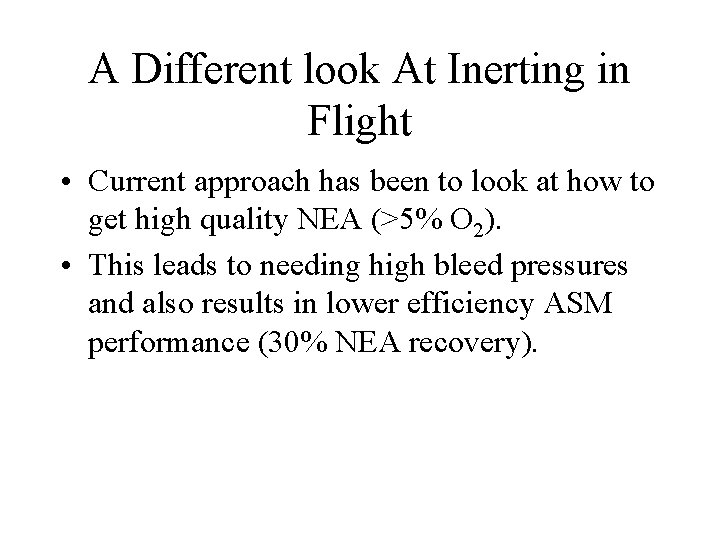 A Different look At Inerting in Flight • Current approach has been to look