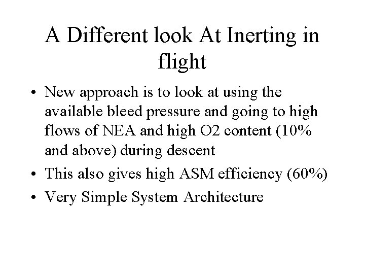 A Different look At Inerting in flight • New approach is to look at