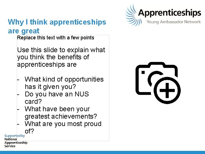 Why I think apprenticeships are great Replace this text with a few points Use