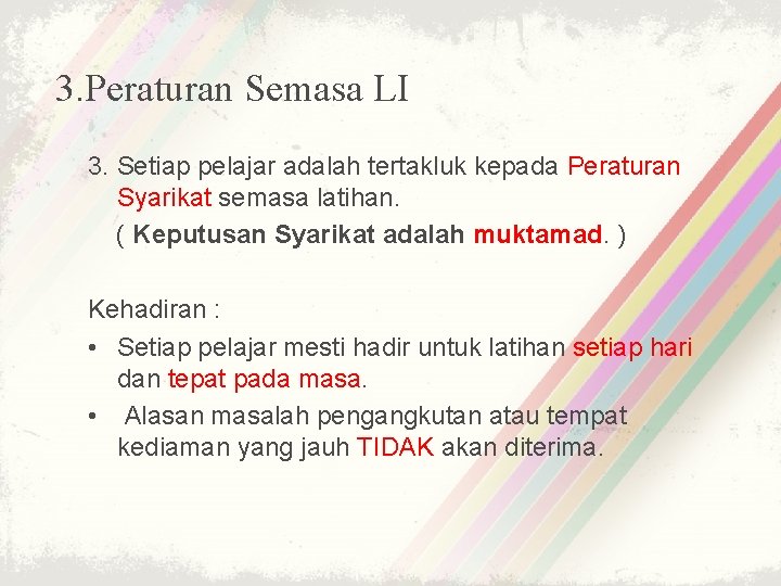 3. Peraturan Semasa LI 3. Setiap pelajar adalah tertakluk kepada Peraturan Syarikat semasa latihan.