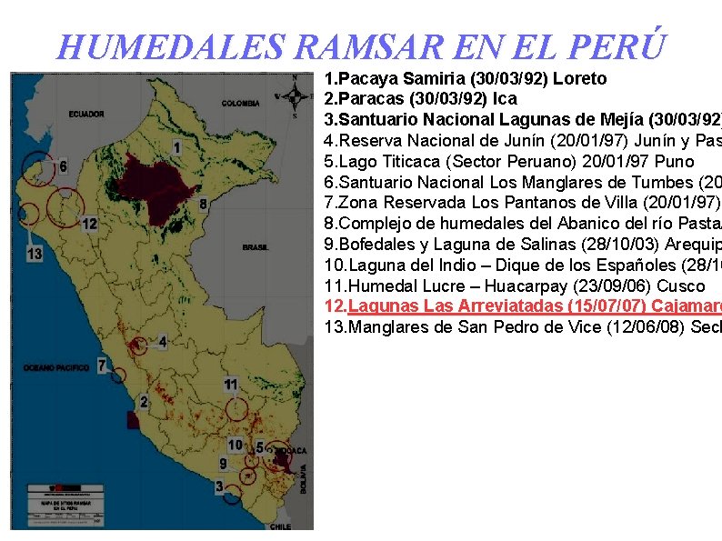 HUMEDALES RAMSAR EN EL PERÚ 1. Pacaya Samiria (30/03/92) Loreto 2. Paracas (30/03/92) Ica