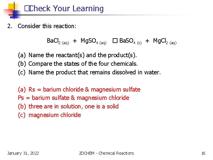 �Check Your Learning 2. Consider this reaction: Ba. Cl 2 (aq) + Mg. SO