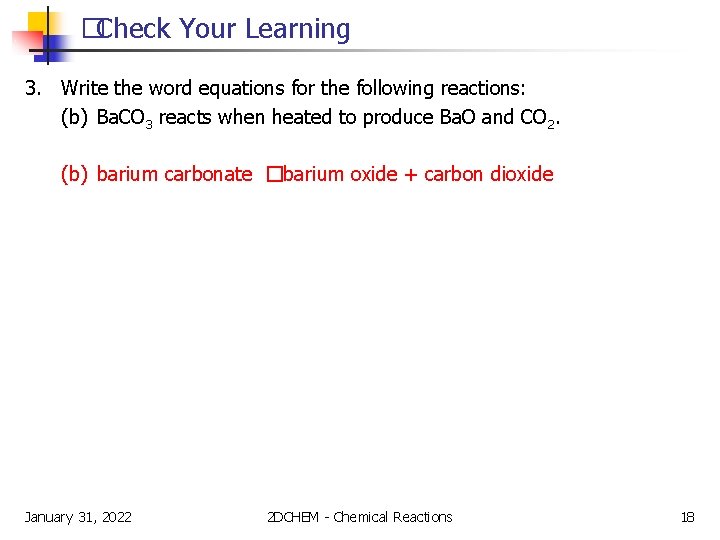 �Check Your Learning 3. Write the word equations for the following reactions: (b) Ba.