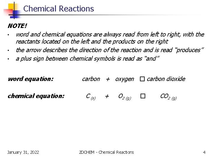 Chemical Reactions NOTE! • word and chemical equations are always read from left to