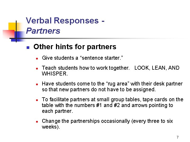 Verbal Responses Partners n Other hints for partners n n n Give students a