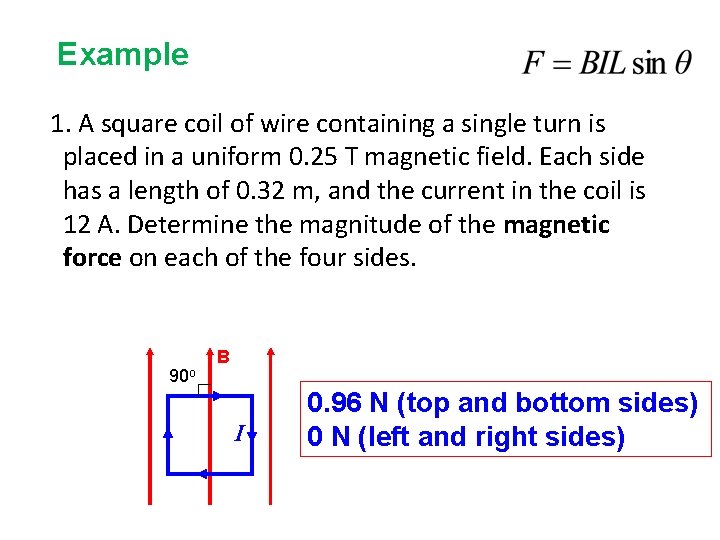 Example 1. A square coil of wire containing a single turn is placed in