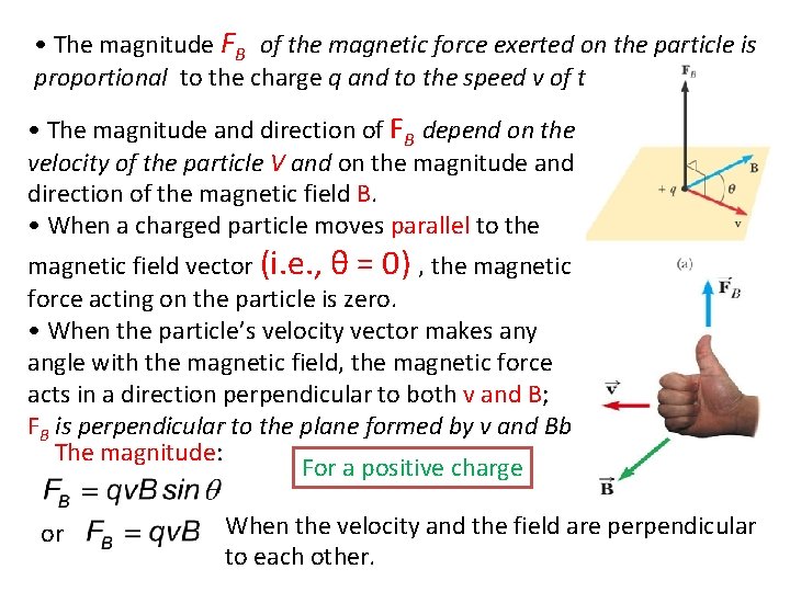  • The magnitude FB of the magnetic force exerted on the particle is