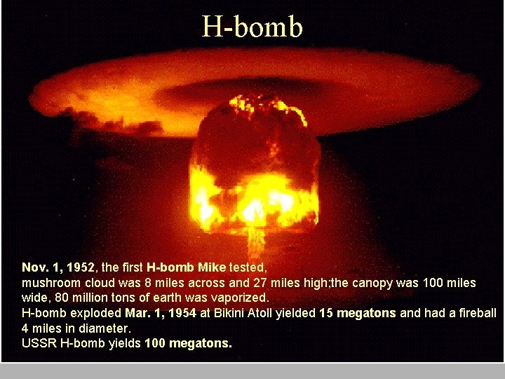 H-bomb Nov. 1, 1952, the first H-bomb Mike tested, mushroom cloud was 8 miles