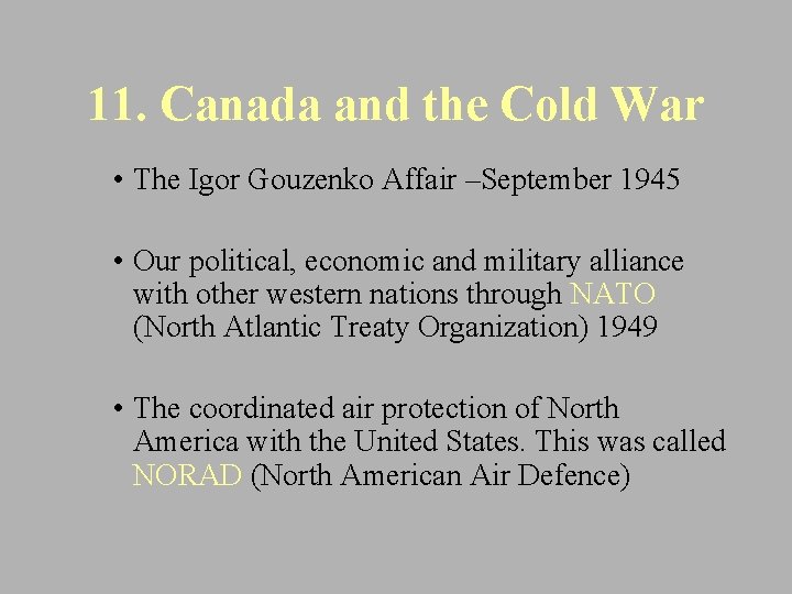 11. Canada and the Cold War • The Igor Gouzenko Affair –September 1945 •
