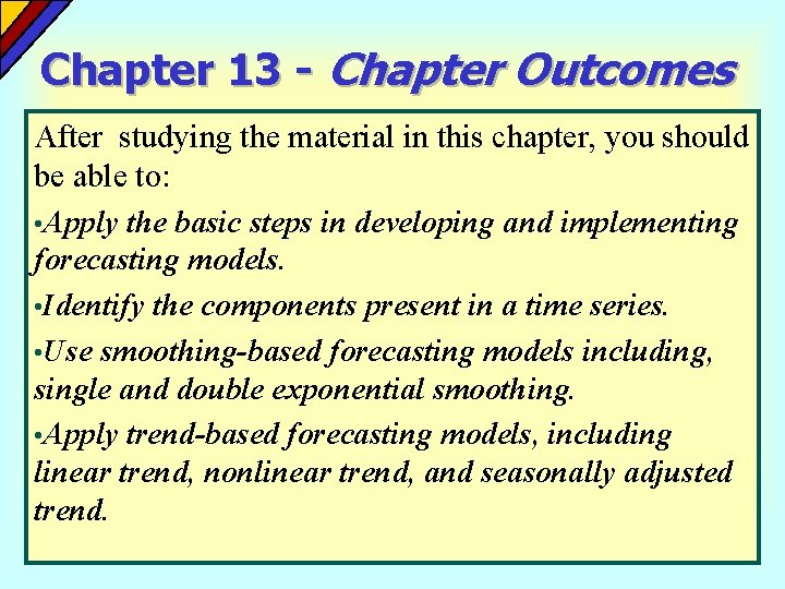 Chapter 13 - Chapter Outcomes After studying the material in this chapter, you should Chapter 13 - Chapter Outcomes After studying the material in this chapter, you should