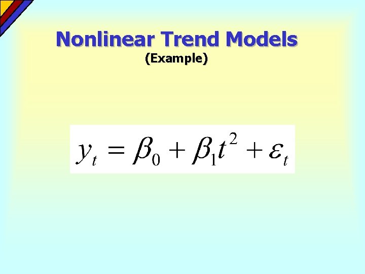 Nonlinear Trend Models (Example) Nonlinear Trend Models (Example)