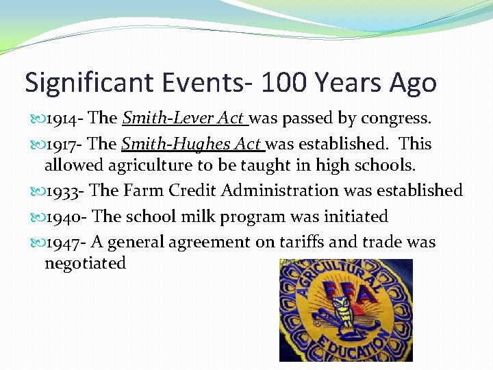 Significant Events- 100 Years Ago 1914 - The Smith-Lever Act was passed by congress.