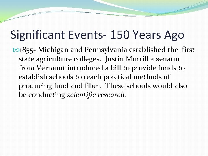 Significant Events- 150 Years Ago 1855 - Michigan and Pennsylvania established the first state