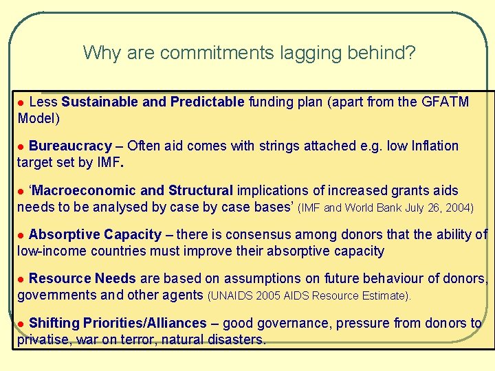 Why are commitments lagging behind? Less Sustainable and Predictable funding plan (apart from the