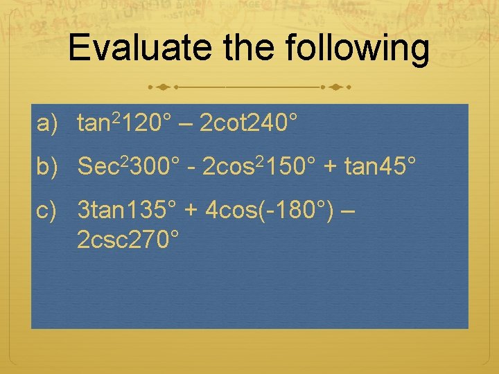 Evaluate the following a) tan 2120° – 2 cot 240° b) Sec 2300° -