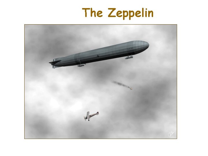 The Zeppelin 