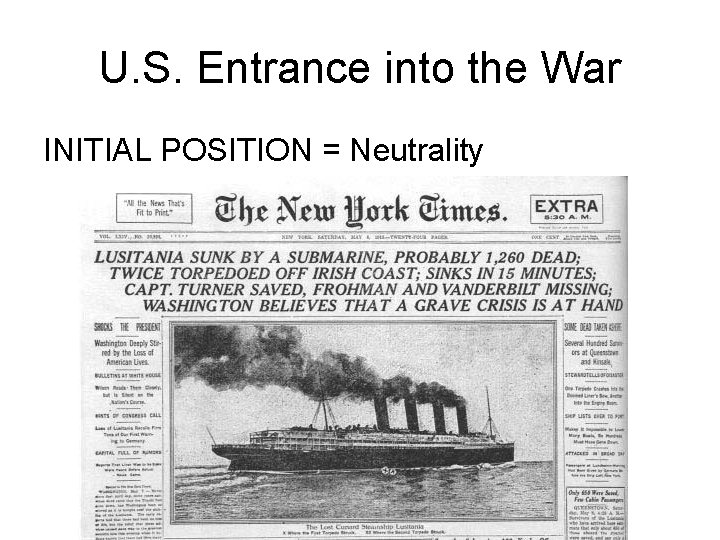 U. S. Entrance into the War INITIAL POSITION = Neutrality 