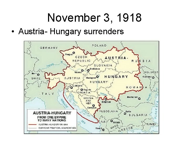 November 3, 1918 • Austria- Hungary surrenders 