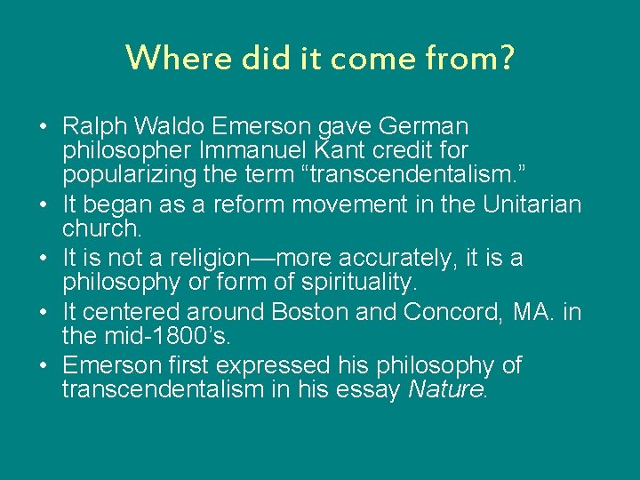 Where did it come from? • Ralph Waldo Emerson gave German philosopher Immanuel Kant