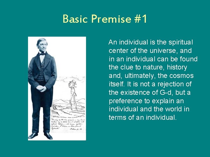Basic Premise #1 An individual is the spiritual center of the universe, and in