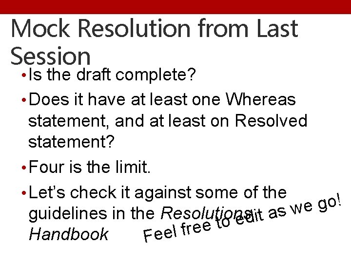 Mock Resolution from Last Session • Is the draft complete? • Does it have