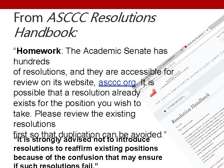 From ASCCC Resolutions Handbook: “Homework: The Academic Senate has hundreds of resolutions, and they