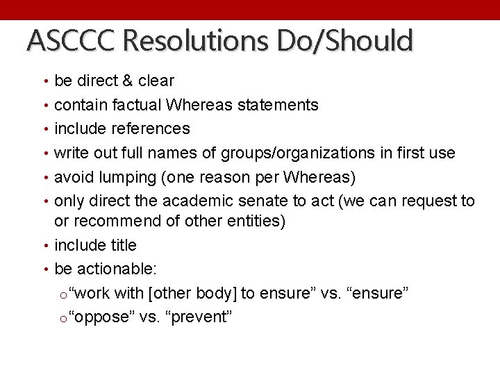 ASCCC Resolutions Do/Should • be direct & clear • contain factual Whereas statements •