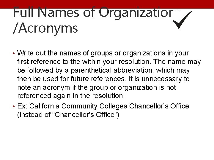 Full Names of Organizations /Acronyms • Write out the names of groups or organizations