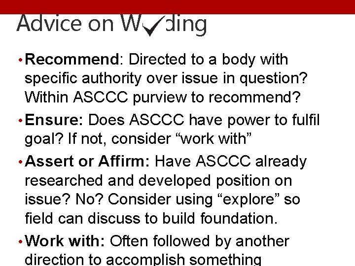 Advice on Wording • Recommend: Directed to a body with specific authority over issue