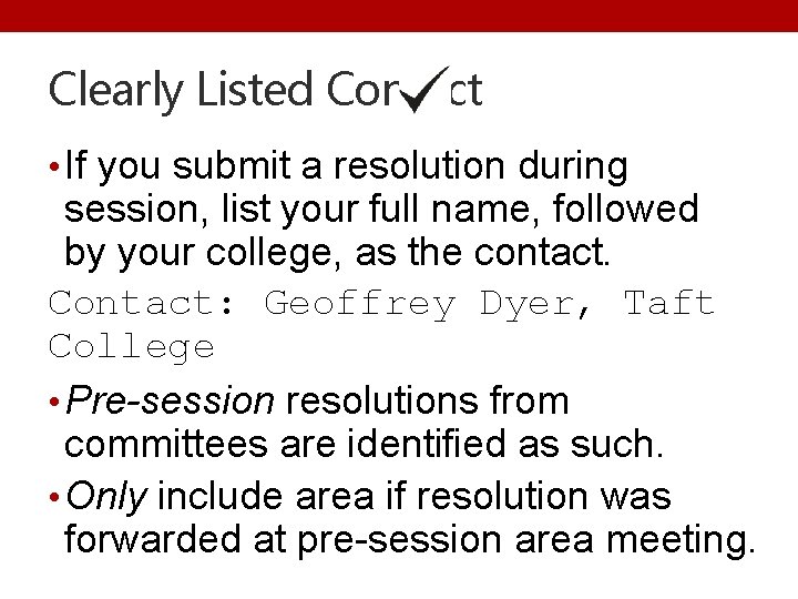 Clearly Listed Contact • If you submit a resolution during session, list your full