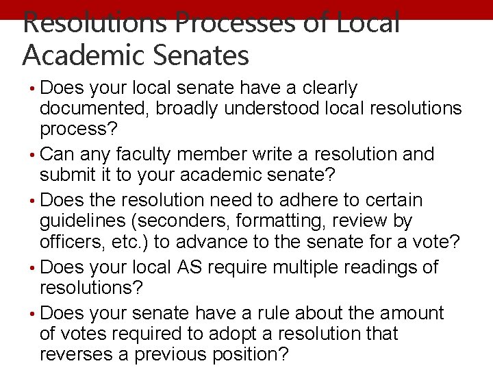 Resolutions Processes of Local Academic Senates • Does your local senate have a clearly