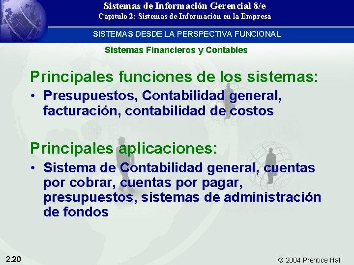 Sistemas de Información Gerencial 8/e Capítulo 2: Sistemas de Información en la Empresa SISTEMAS