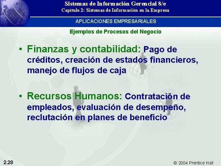 Sistemas de Información Gerencial 8/e Capítulo 2: Sistemas de Información en la Empresa APLICACIONES