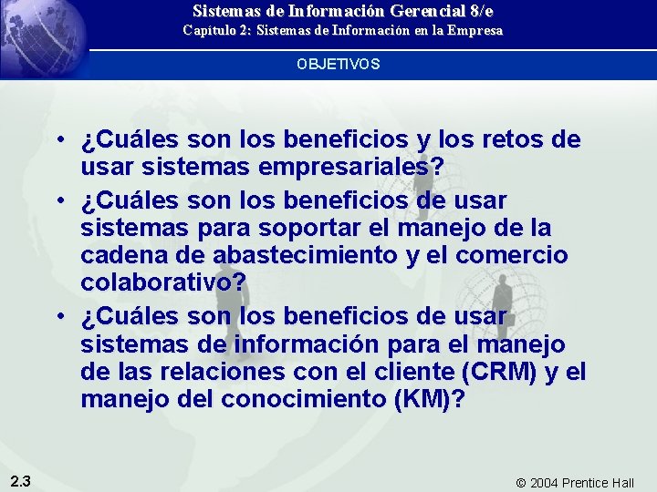 Sistemas de Información Gerencial 8/e Capítulo 2: Sistemas de Información en la Empresa OBJETIVOS