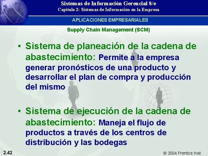Sistemas de Información Gerencial 8/e Capítulo 2: Sistemas de Información en la Empresa APLICACIONES