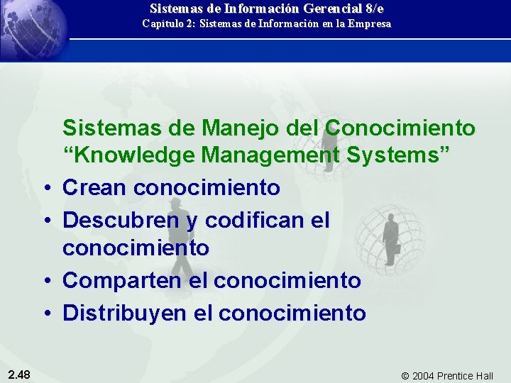 Sistemas de Información Gerencial 8/e Capítulo 2: Sistemas de Información en la Empresa •