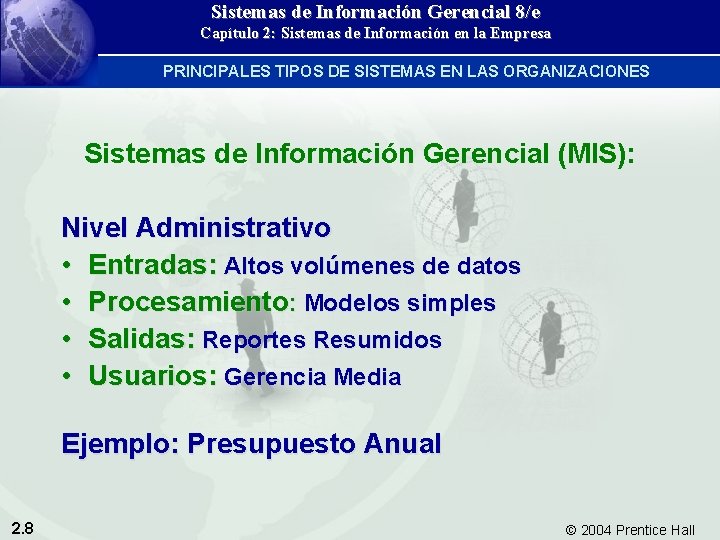 Sistemas de Información Gerencial 8/e Capítulo 2: Sistemas de Información en la Empresa PRINCIPALES