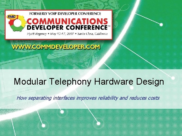 Modular Telephony Hardware Design How separating interfaces improves reliability and reduces costs 