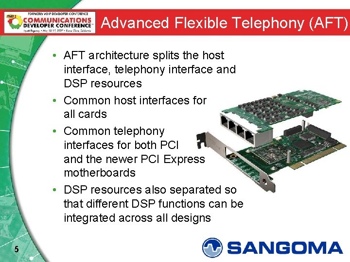 Advanced Flexible Telephony (AFT) • AFT architecture splits the host interface, telephony interface and