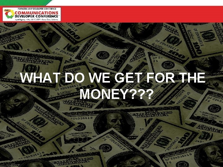 WHAT DO WE GET FOR THE MONEY? ? ? 8 