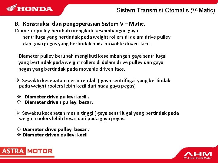 Sistem Transmisi Otomatis (V-Matic) B. Konstruksi dan pengoperasian Sistem V – Matic. Diameter pulley