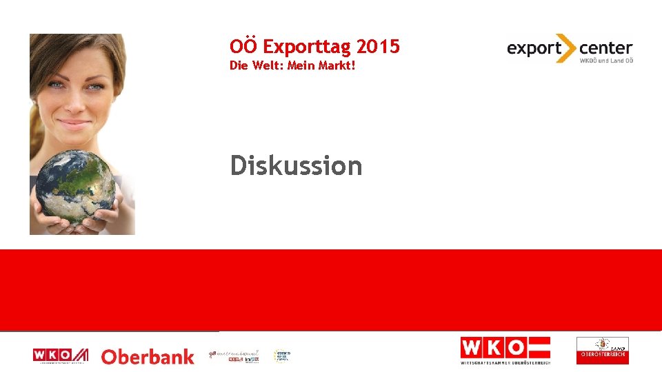 OÖ Exporttag 2015 Die Welt: Mein Markt! Diskussion 