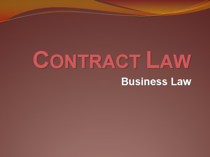 CONTRACT LAW Business Law 