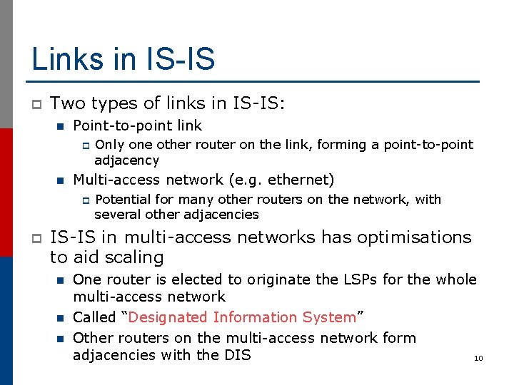 Links in IS-IS p Two types of links in IS-IS: n Point-to-point link p