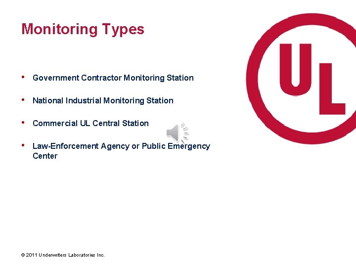 Monitoring Types • Government Contractor Monitoring Station • National Industrial Monitoring Station • Commercial