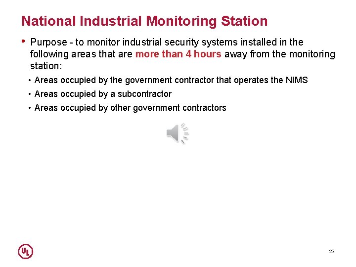National Industrial Monitoring Station • Purpose - to monitor industrial security systems installed in