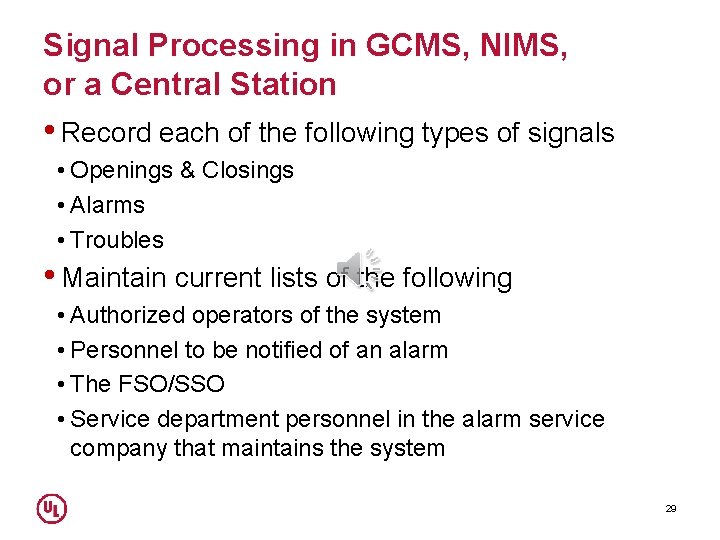 Signal Processing in GCMS, NIMS, or a Central Station • Record each of the