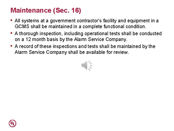 Maintenance (Sec. 16) • • • All systems at a government contractor’s facility and