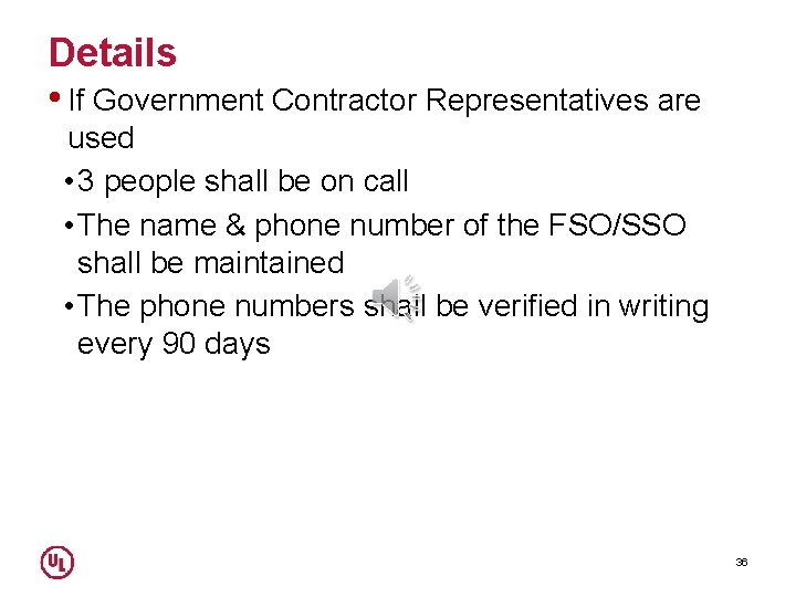 Details • If Government Contractor Representatives are used • 3 people shall be on